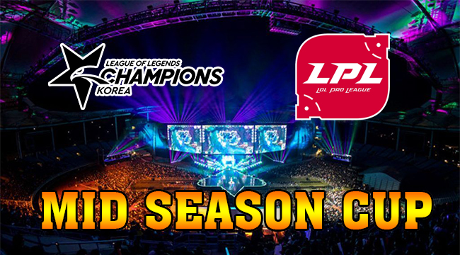 LMHT: Đại chiến Trung Hàn sẽ có tên chính thức là “Mid Season Cup”