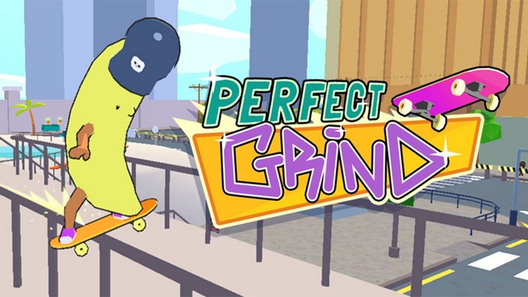 Perfect Grind - Tựa game dành cho những người yêu bộ môn trượt ván