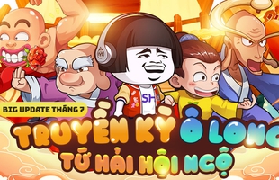 Truyền Kỳ Ô Long - Tứ Hải Hội Ngộ: Cập nhật 