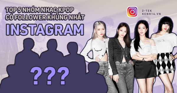 5 nhóm nhạc Kpop sở hữu lượng follower khủng nhất Instagram: BLACKPINK chỉ đứng thứ 2, vậy ai đứng đầu?