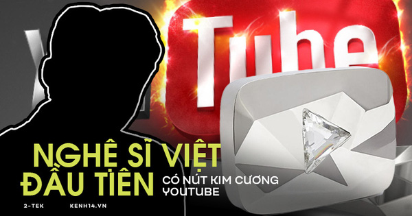 Nghệ sĩ Việt đầu tiên có khả năng đạt được nút Kim Cương YouTube là ai?