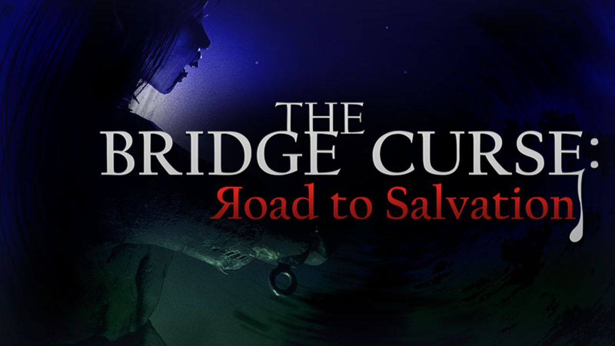 The Bridge Curse: Road to Salvation – Cây cầu quỷ ám P.1