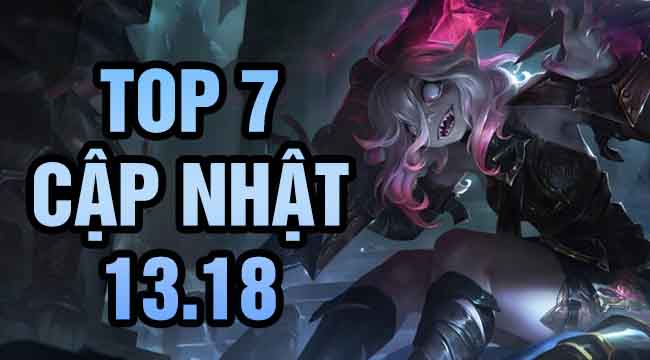 Top 7 thay đổi đáng chú ý trong LMHT 13.18: Chào mừng Briar