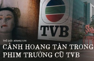 Phim trường cũ TVB bị bỏ hoang: Ngoài ký ức thời hoàng kim còn sót lại là lời đồn về câu chuyện kinh dị cùng cảnh hoang tàn ghê rợn