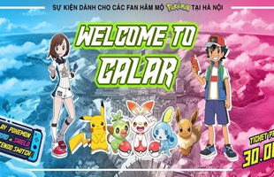 Sự kiện Pokemon hot nhất năm: Welcome to Galar đang chờ đón fan hâm mộ!