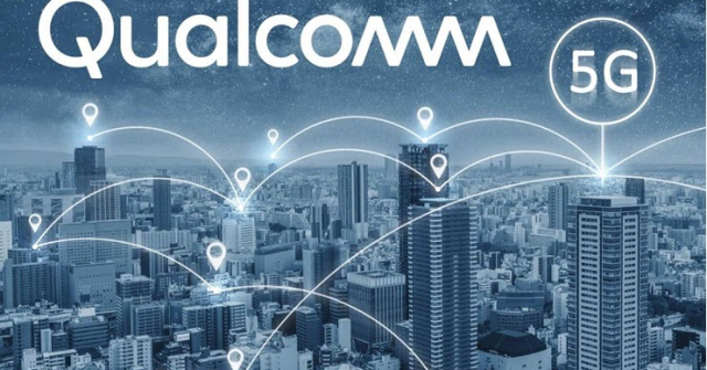 Qualcomm đạt cột mốc quan trọng về mạng 5G