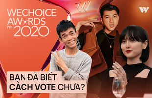 WeChoice Awards 2020: Đây là cách bình chọn cho 