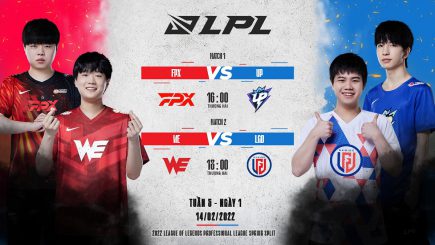 LPL mùa Xuân 2022: Diễn ra 2 cặp trận giữa FPX vs UP, WE đối đầu LGD