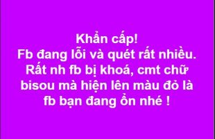 Lợi dụng Facebook bị sập, nhiều fanpage Việt lừa người dùng bình luận “BISOU” để kiểm tra an toàn tài khoản