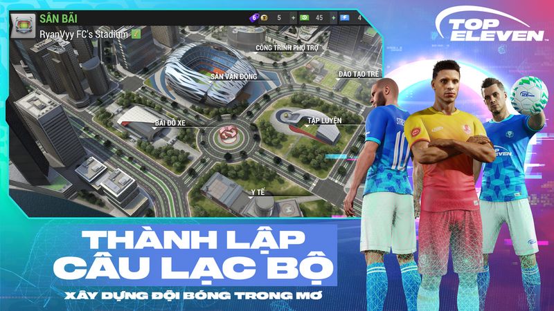 Top Eleven VNG chính thức ra mắt game thủ Việt hôm nay