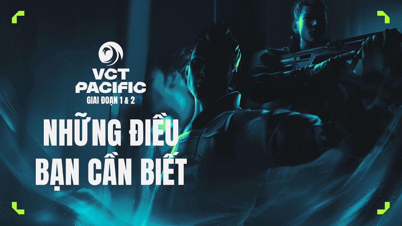 Khởi động VCT Pacific Giai Đoạn 1 & 2: Tất cả những điều bạn cần biết