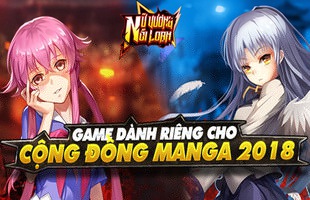 Nữ Vương Nổi Loạn: Game dành riêng cho cộng đồng Manga chính thức mở tải, tải càng sớm quà càng nhiều