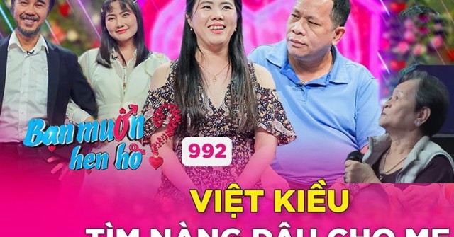 Việt kiều U50 cùng mẹ già đi hẹn hò tìm vợ và cái kết