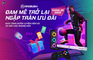 FIFA Online 4 tung ưu đãi cực lớn cho game thủ và chủ phòng máy nhân dịp các quán net được mở cửa trở lại