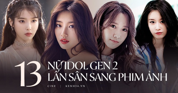 13 idol nữ hot nhất Gen 2 lấn sân truyền hình có thể mạnh miệng tuyên bố: 