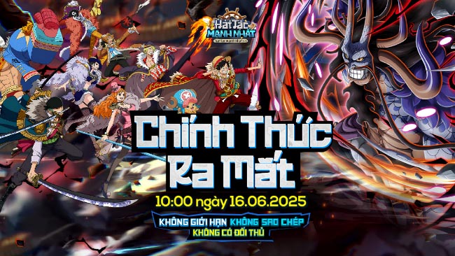 Hải Tặc Mạnh Nhất: Tựa game One Piece chuẩn nguyên tác đã sẵn sàng ra ngày ra mắt
