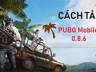 Hướng dẫn chi tiết cách tải bản PUBG Mobile 0.8.6 mới nhất của Trung Quốc cho Android và iOS, cực nhiều nội dung hấp dẫn