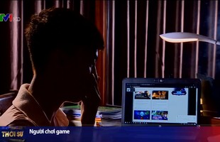 Hôm qua, cộng đồng game thủ Việt dậy sóng với bản tin thời sự của VTV