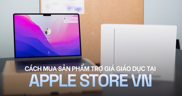 Hướng dẫn mua hàng theo chương trình ưu đãi giáo dục tại Apple Store Việt Nam