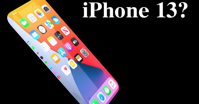 Fan hết hồn với concept iPhone 13 không viền, không cạnh, không “tai thỏ”