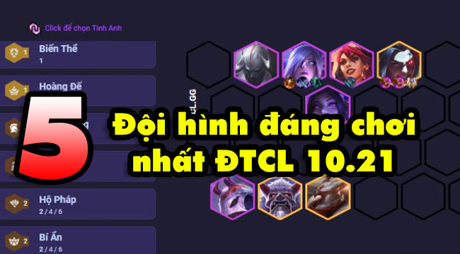 DTCL mùa 4: Top 5 đội hình đáng sử dụng trong bản 10.21