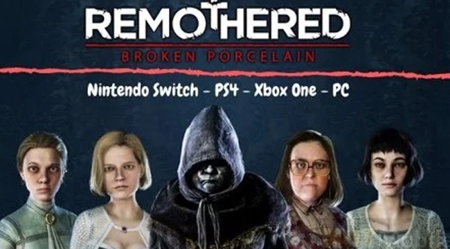 Remothered: Broken Porcelain – Tựa game kinh dị bom tấn vừa ra mắt trong mùa Halloween