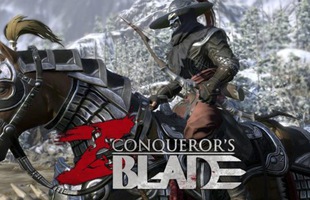 Game siêu phẩm với chiến trường rộng lớn Conqueror's Blade chuẩn bị thử nghiệm bản tiếng Anh