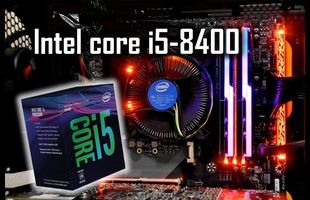 Intel Core i5-8400 bất ngờ đoạt giải CPU chiến game ngon nhất năm, còn chờ gì nữa mà không mua nhỉ?