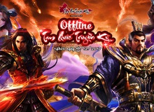 Tam Quốc Truyền Kỳ - Offline kỷ niệm 1 năm trở lại với game thủ Việt Nam