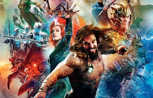 Aquaman: Siêu phẩm cực đỉnh vực dậy cả vũ trụ DC