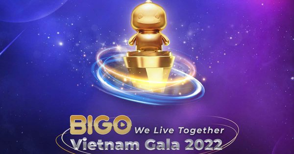 BIGO Vietnam Gala 2022: Sự kiện lớn bậc nhất năm 2022 của cộng đồng livestream Việt Nam chính thức khởi động!