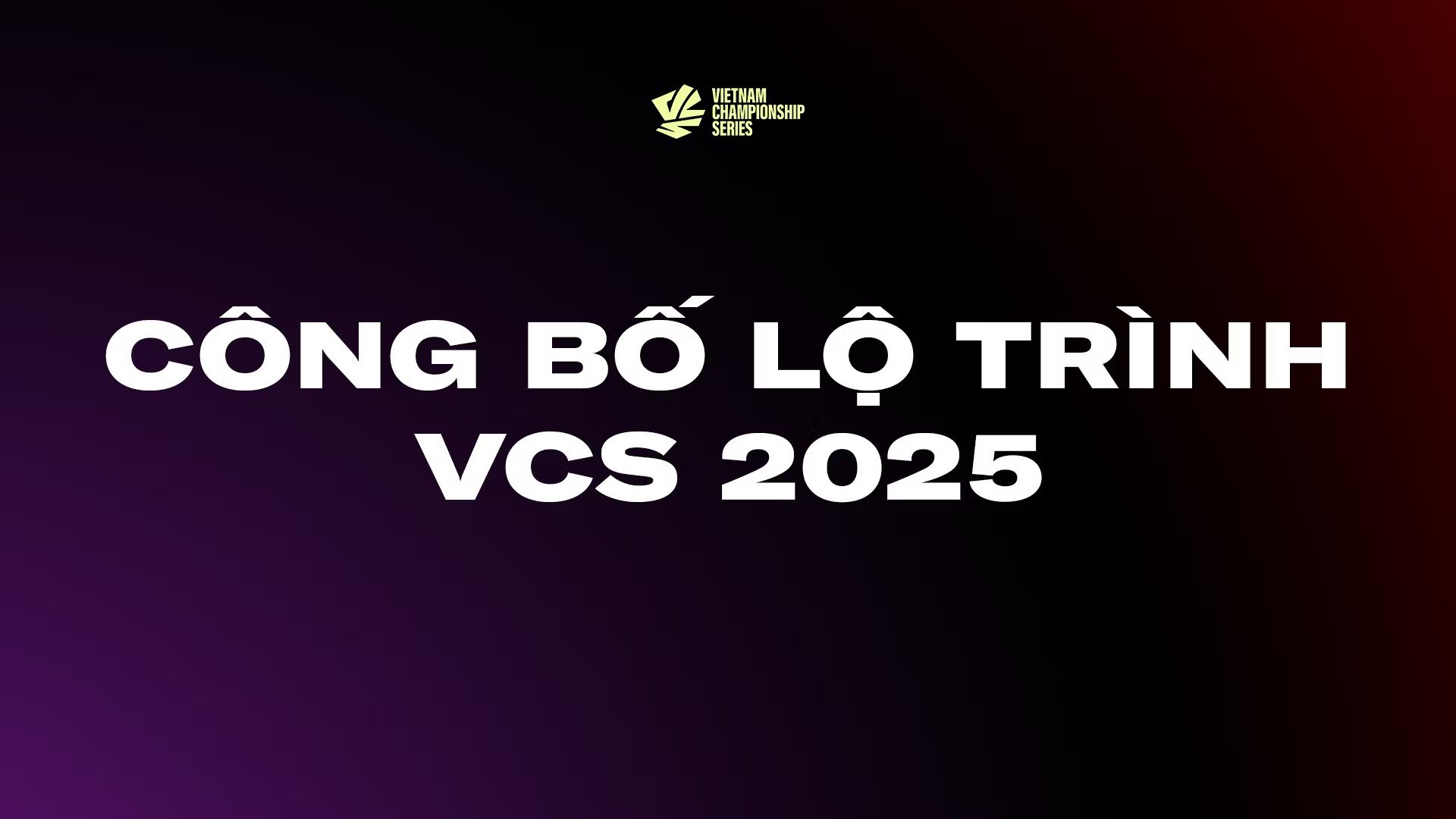 VCS 2025: Lộ Trình Thi Đấu Mùa Giải Mới, Đánh Dấu Nhiều Thay Đổi Đáng Chú Ý