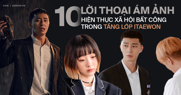 Ám ảnh thắt lòng với 10 câu thoại phản ánh xã hội bất công ở Tầng Lớp Itaewon: 