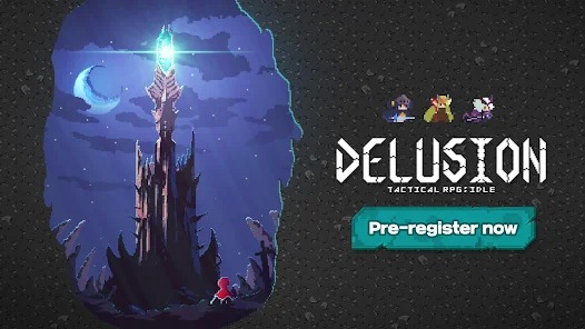 Delusion: Tactical Idle RPG mở Đăng ký trước trên iOS và Android!