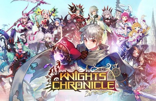 Tải ngay Knights Chronicle - RPG mang style Anime cực dễ thương vừa ra mắt toàn cầu