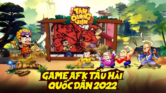 Tân Ô Long Viện : Tựa game AFK tấu hài sắp ra mắt tại Việt Nam