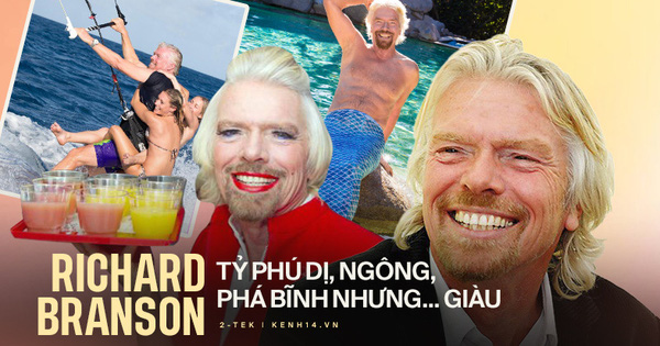 10 sự thật điên rồ về Richard Branson, vị tỷ phú chơi ngông của Virgin Group vừa bay vào vũ trụ trước Jeff Bezos