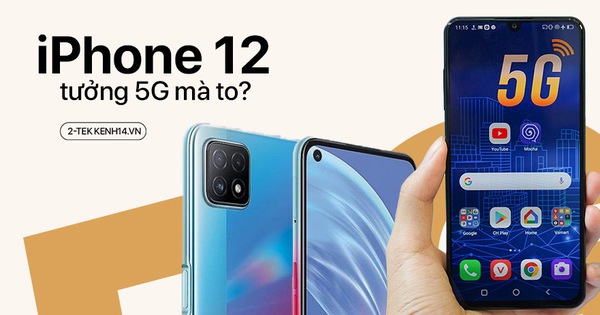 Nghe 5G trên iPhone 12 cứ tưởng là to, hoá ra cũng thường thôi, nhiều smartphone khác đã có cả rồi, thậm chí giá bán còn rẻ hơn!