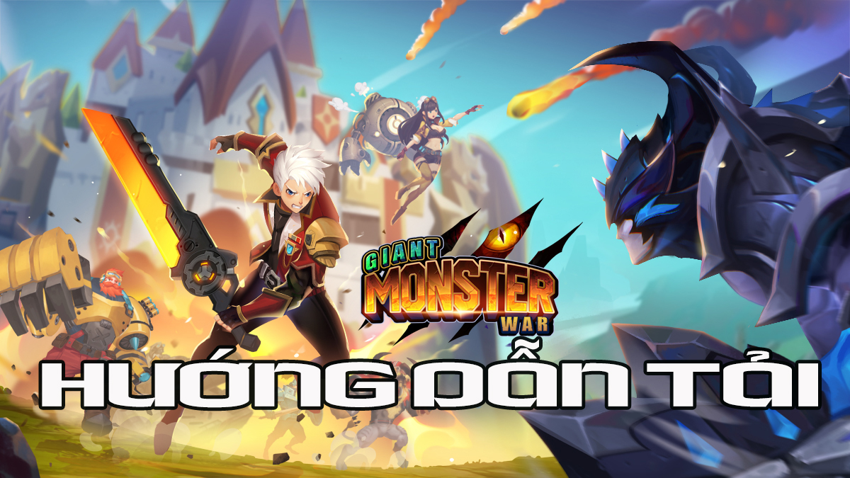 Hướng dẫn tải game Giant Monster War