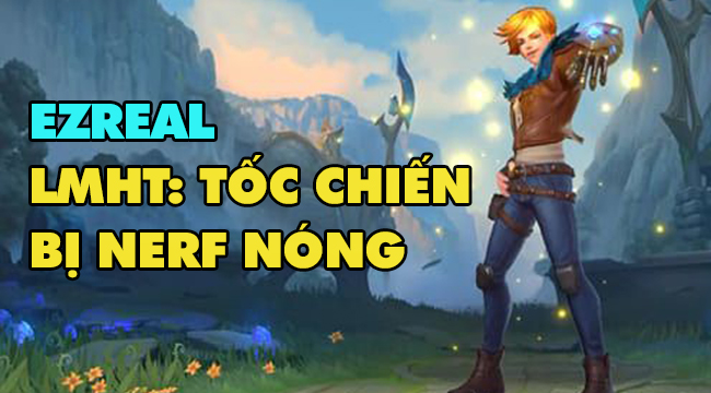 Ezreal quá mạnh trong LMHT: Tốc Chiến buộc Riot phải nerf gấp