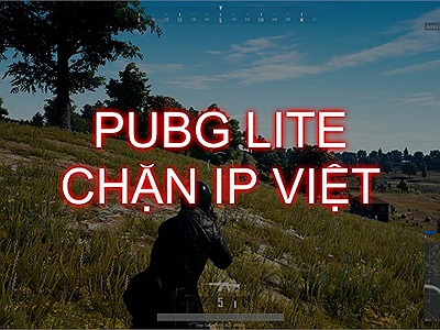 PUBG Lite khi phát hành chính thức có chặn IP Việt Nam?