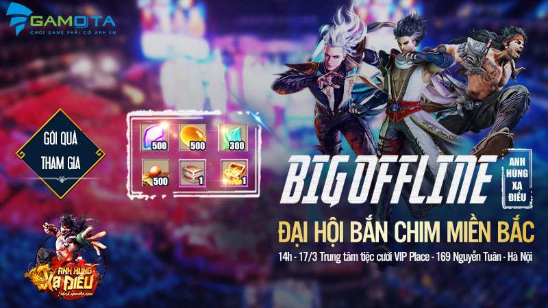 Lý do to đùng khiến game thủ không thể bỏ lỡ offline Anh Hùng Xạ Điêu Gamota cuối tuần này