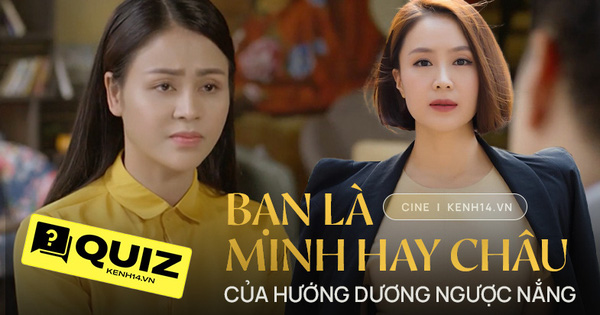 QUIZ: Bạn là Châu nhẫn nhịn hay Minh tự tin của Hướng Dương Ngược Nắng?