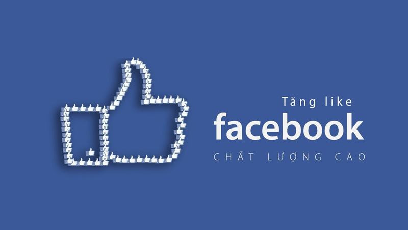 Gợi ý một số biện pháp tăng like Facebook an toàn, nhanh chóng và hiệu quả