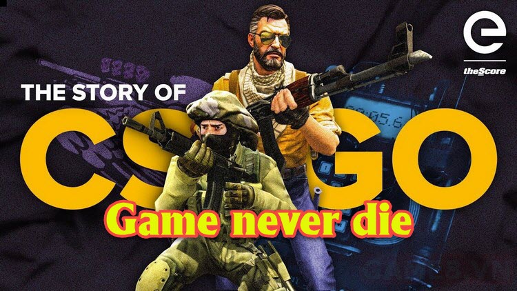 Câu chuyện về CS: GO và lý do tại sao tựa game này không bao giờ trở thành 