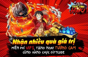 Thức Tỉnh Haki - game mobile chủ đề One Piece tặng miễn phí VIP 5, Tướng Cam ngay khi vào game