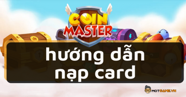 Cách nạp Spin Coin Master bằng thẻ điện thoại nhanh nhất