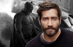 Jake Gyllenhaal sẽ trở thành Batman thay thế cho 