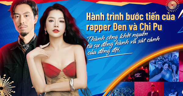 Hành trình bước tiến của rapper Đen và Chi Pu: Thành công khởi nguồn từ sự đồng hành và sát cánh của đồng đội