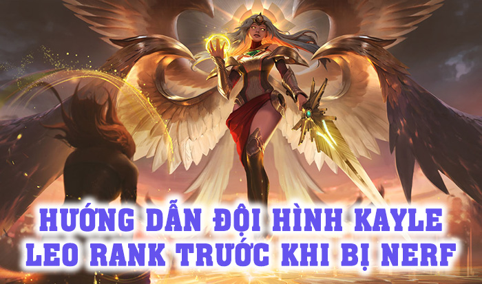 Đấu Trường Chân Lý: Hướng dẫn đội hình Kayle trước khi bị nerf trong bản 11.4